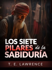 Los siete Pilares de la Sabiduría - Edición íntegra (Traducido) - T.E. Lawrence - E-Book