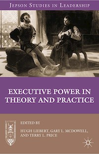 Executive Power in Theory and Practice -  - E-Book
