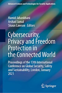 Cybersecurity, Privacy and Freedom Protection in the Connected World -  - E-Book