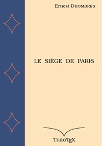 Le Siège de Paris - Ernest Dhombres - E-Book