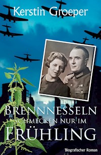 Brennnesseln schmecken nur im Frühling - Kerstin Groeper - E-Book