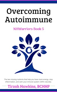 Overcoming Autoimmune Book Three - Tirzah Hawkins - E-Book