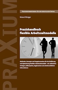 Praxishandbuch flexible Arbeitszeitmodelle - Roland Winiger - E-Book