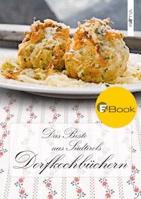 Das Beste aus Südtirols Dorfkochbüchern -  - E-Book