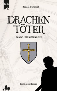 Drachentöter - Der Gefangene - Ronald Dunckert - E-Book