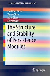 The Structure and Stability of Persistence Modules - Frédéric Chazal - E-Book