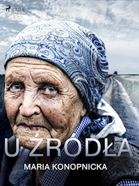 U źródła - Maria Konopnicka - E-Book