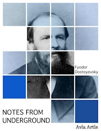 Notes from Underground - Fyodor Dostoyevsky - E-Book