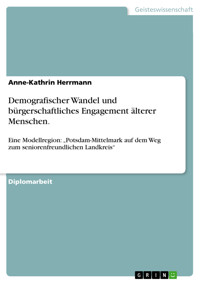 Demografischer Wandel und bürgerschaftliches Engagement älterer Menschen. - Anne-Kathrin Herrmann - E-Book