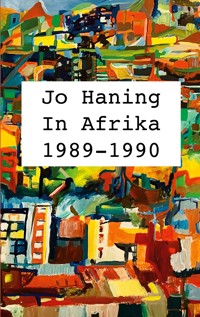 In Afrika 1989 - 1990 - Jo Haning - E-Book