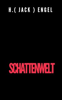 Schattenwelt - Hans Engel - E-Book
