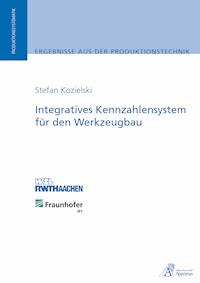 Integratives Kennzahlensystem für den Werkzeugbau - Stefan Alexander Kozielski - E-Book
