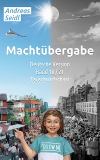 Machtübergabe - Tauschwirtschaft - Andreas Seidl - E-Book