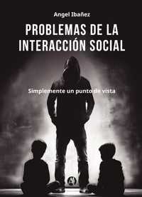 Problemas de la interacción social - Angel Ibañez - E-Book