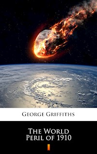 The World Peril of 1910 - George Griffiths - E-Book