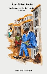 Le spectre de la honte - Stanislas Bassiky - E-Book