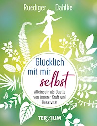 Glücklich mit mir selbst - Ruediger Dahlke - E-Book
