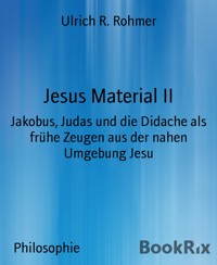 Jesus Material II - Ulrich R. Rohmer - E-Book