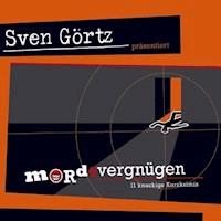 Mord(s)vergnügen - Sven Görtz - Hörbuch