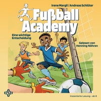 Fußball Academy 1: Eine wichtige Entscheidung - Irene Margil - Hörbuch