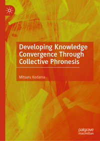 Developing Knowledge Convergence Through Collective Phronesis - Mitsuru Kodama - E-Book