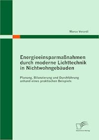 Energieeinsparmaßnahmen durch moderne Lichttechnik in Nichtwohngebäuden - Marco Verardi - E-Book