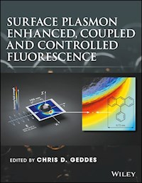 Surface Plasmon Enhanced, Coupled and Controlled Fluorescence -  - E-Book