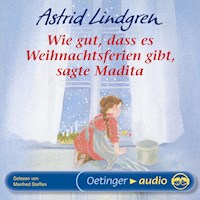 Wie gut, dass es Weihnachtsferien gibt, sagte Madita - Astrid Lindgren - Hörbuch