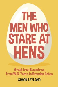 The Men Who Stare at Hens - Simon Leyland - E-Book