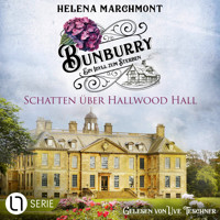 Schatten über Hallwood Hall - Bunburry - Ein Idyll zum Sterben, Band 20 (Ungekürzt) - Helena Marchmont - Hörbuch