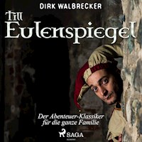 Till Eulenspiegel - Der Abenteuer-Klassiker für die ganze Familie (Ungekürzt) - Dirk Walbrecker - Hörbuch