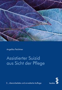 Assistierter Suizid aus Sicht der Pflege - Angelika Feichtner - E-Book