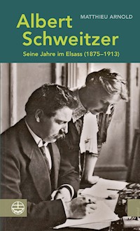 Albert Schweitzer - Matthieu Arnold - E-Book