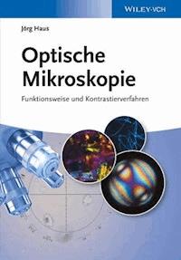 Optische Mikroskopie - Jörg Haus - E-Book