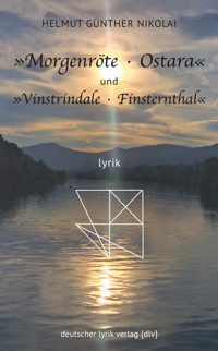 »Morgenröte · Ostara« und »Vinstrindale · Finsternthal« - Helmut G. Nikolai - E-Book