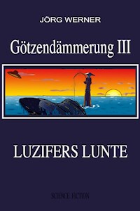 Götzendämmerung III - Jörg Werner - E-Book