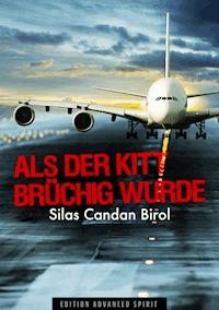 Als der Kitt brüchig wurde - Silas Candan Birol - E-Book