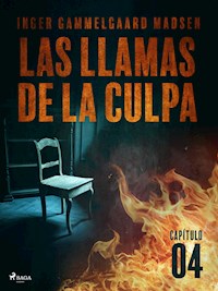 Las llamas de la culpa - Capítulo 4 - Inger Gammelgaard Madsen - E-Book