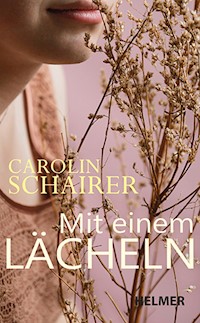 Mit einem Lächeln - Carolin Schairer - E-Book + Hörbuch