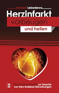 Herzinfarkt vorbeugen und heilen - Tamara Lebedewa - E-Book