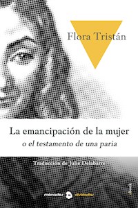 La emancipación de la mujer o historia de una paria - Flora Tristan - E-Book