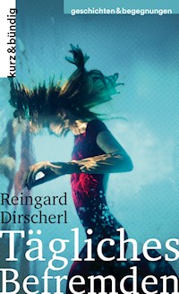 Tägliches Befremden - Reingard Dirscherl - E-Book