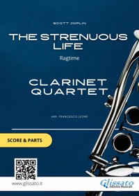 Clarinet Quartet "The Strenuous Life" by Scott Joplin (score & parts) - Scott Joplin - E-Book