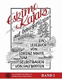 Eskimokajaks auf Gebirgsflüssen - Lorenz Mayr - E-Book