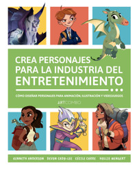 Crea personajes para la industria del entretenimiento - Kennet Anderson - E-Book