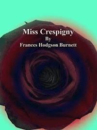 Miss Crespigny - Frances Hodgson Burnett - E-Book