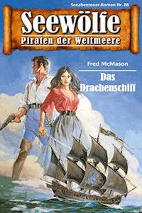Seewölfe - Piraten der Weltmeere 86 - Fred McMason - E-Book