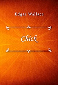 Chick - Edgar Wallace - E-Book
