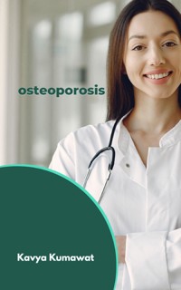Osteoporosis - Kavya Kumawat - E-Book