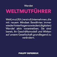 Werdet Weltmutführer - Philipp Depiereux - Hörbuch